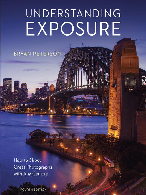 Title details for Understanding Exposure by Bryan Peterson - Wait list